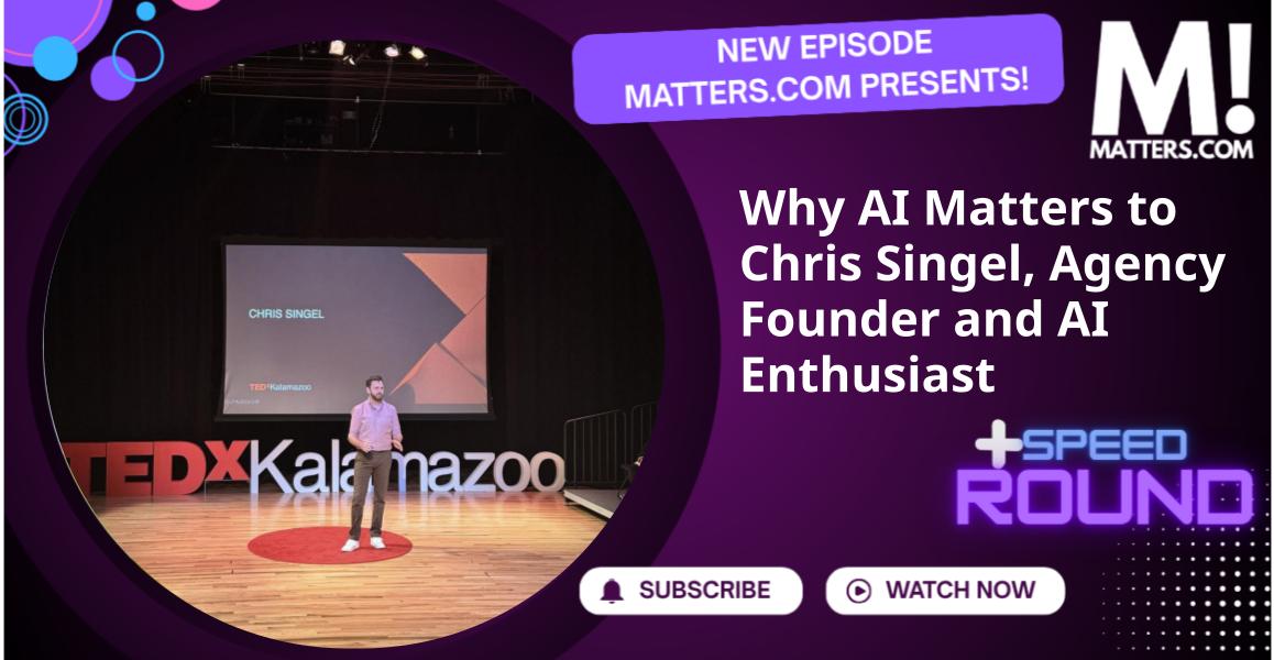 Why AI Matters to Chris Singel, Agency Founder and AI Enthusiast