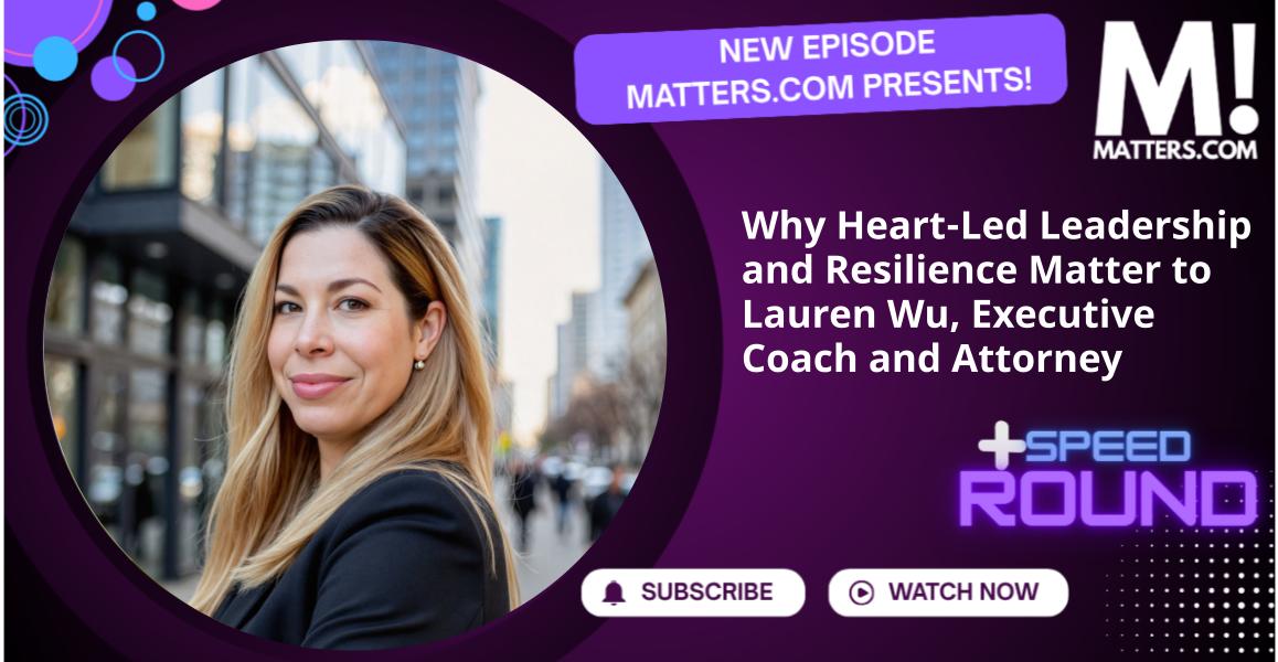 Why Heart-Led Leadership and Resilience Matter to Lauren Wu, Executive Coach and Attorney